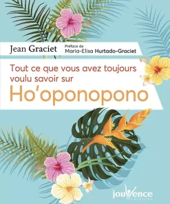 Tout ce que vous avez toujours voulu savoir sur Ho&rsquo;oponopono
