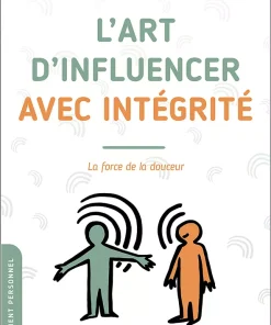 L&rsquo;Art d&rsquo;influencer avec intégrité
